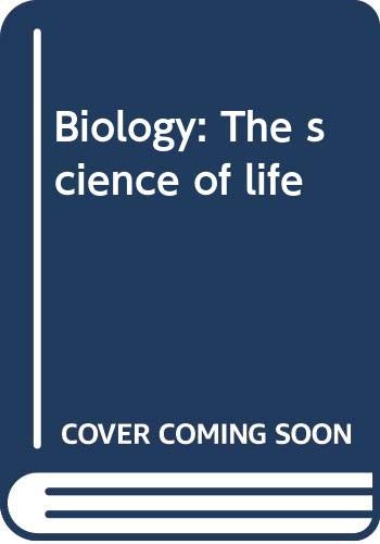 Stock image for Biology : The Science of Life for sale by Better World Books