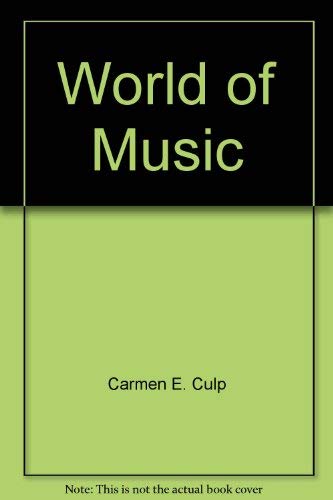 World of Music (9780382182846) by Carmen E. Culp