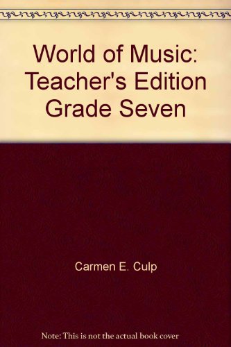 World of Music: Teacher's Edition Grade Seven (9780382182945) by Carmen E. Culp