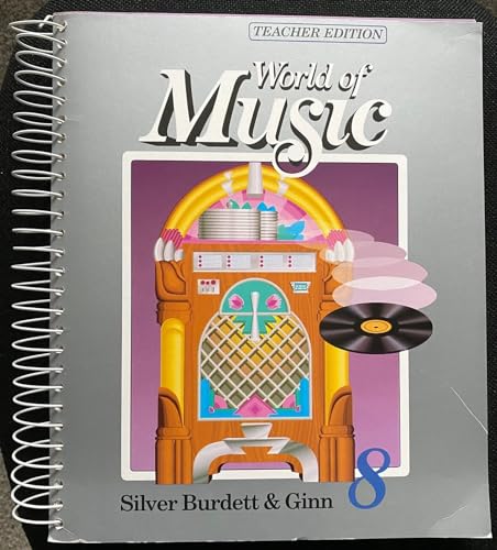 World of Music - Teacher Edition - Grade 8 (Silver Burdett&Ginn) (9780382182952) by Carmen E. Culp; Lawrence Eisman; Mary Hoffman