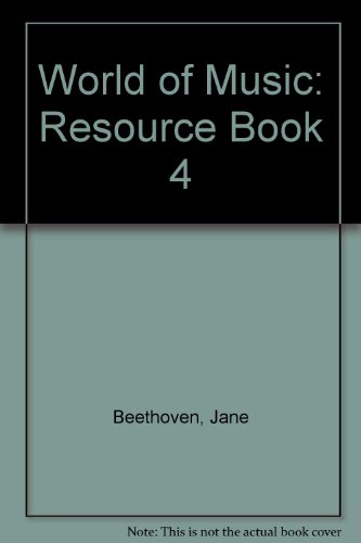 World of Music: Resource Book 4 (9780382188299) by Beethoven, Jane