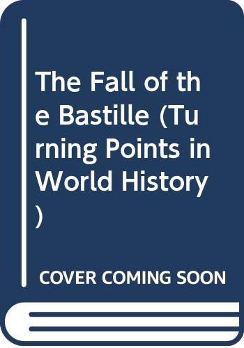 Stock image for The Fall of the Bastille (Turning Points in World History) for sale by GuthrieBooks