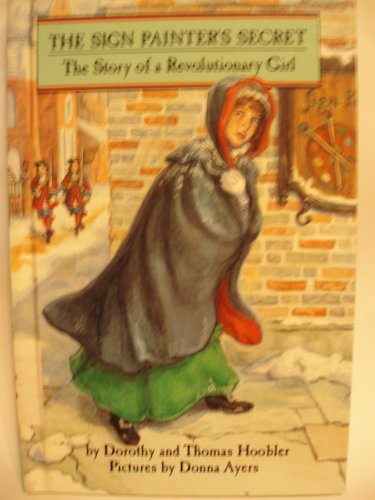 Stock image for The Sign Painter's Secret: The Story of a Revolutionary Girl (Her Story) for sale by Irish Booksellers