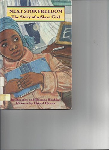 Stock image for Next Stop, Freedom : The Story of a Slave Girl for sale by Better World Books Ltd