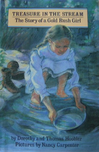 Imagen de archivo de Treasure in the Stream: The Story of a Gold Rush Girl (Her Story) a la venta por Irish Booksellers