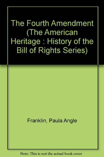 9780382241826: The Fourth Amendment (The American Heritage : History of the Bill of Rights Series)