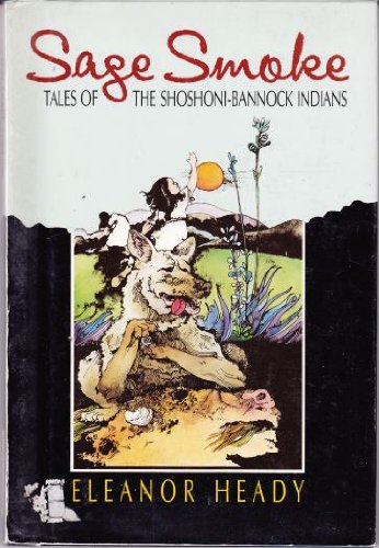 Stock image for Sage Smoke: Tales of the Shoshoni-Bannock Indians for sale by ThriftBooks-Atlanta