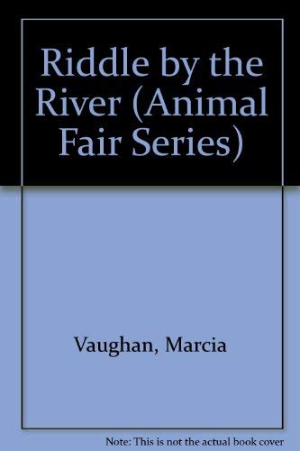 Riddle by the River (Animal Fair Series) (9780382244513) by Vaughan, Marcia