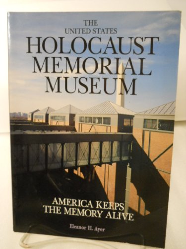 Beispielbild fr The United States Holocaust Memorial Museum America Keeps the Memory Alive zum Verkauf von Wonder Book