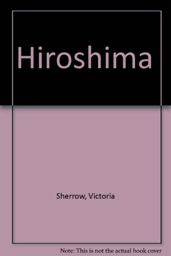 Hiroshima (9780382247422) by Sherrow, Victoria