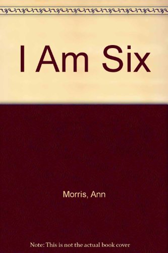 Stock image for I Am Six for sale by Better World Books