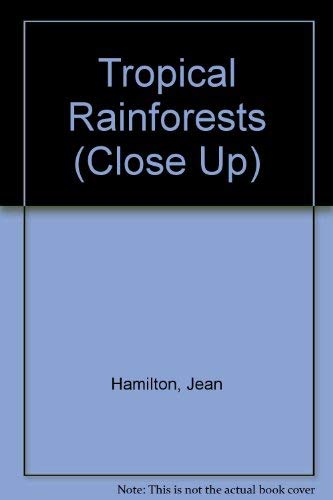 Tropical Rainforests (Close Up) (9780382248696) by Hamilton, Jean; Balthis, Frank