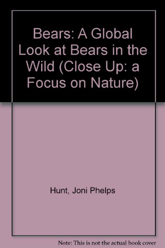 9780382248733: Bears: A Global Look at Bears in the Wild (Close Up: A Focus on Nature)