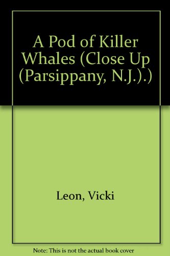 9780382249006: A Pod of Killer Whales (Close Up (Parsippany, N.J.).)