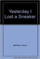 Yesterday I Lost a Sneaker (9780382249051) by McPhail, David