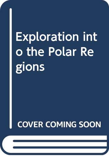 Stock image for Exploration into the Polar Regions for sale by Irish Booksellers