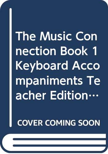 9780382265099: The Music Connection, Book 1, Keyboard Accompaniments, Teacher Edition, Part 2