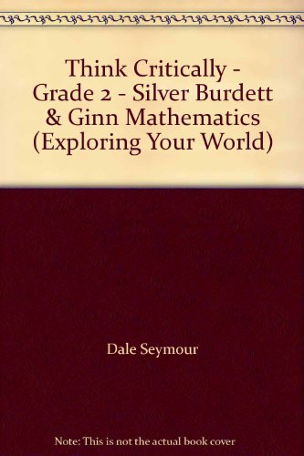 Stock image for Think Critically - Grade 2 - Silver Burdett & Ginn Mathematics (Exploring Your World) for sale by Allied Book Company Inc.