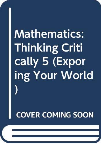 Beispielbild fr Mathematics: Thinking Critically 5 (Exporing Your World) zum Verkauf von Wonder Book