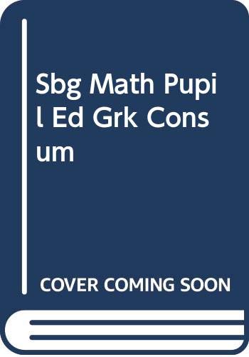SBG MATH PUPIL ED GRK CONSUM (9780382282003) by Silver Burdett