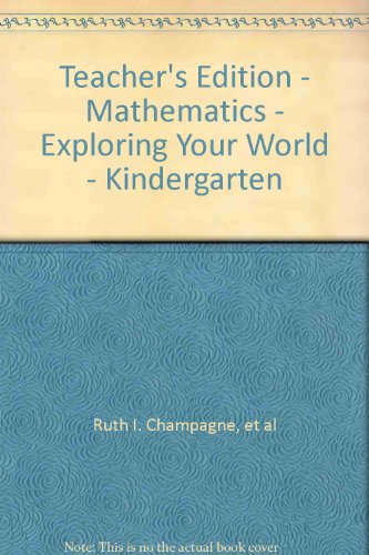 Beispielbild fr Teacher's Edition - Mathematics - Exploring Your World - Kindergarten zum Verkauf von ThriftBooks-Dallas