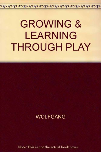 Stock image for GROWING & LEARNING THROUGH PLAY for sale by Better World Books