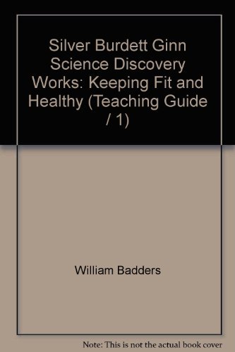 Stock image for Silver Burdett Ginn Science Discovery Works: Keeping Fit and Healthy Teaching Guide 1 for sale by The Yard Sale Store