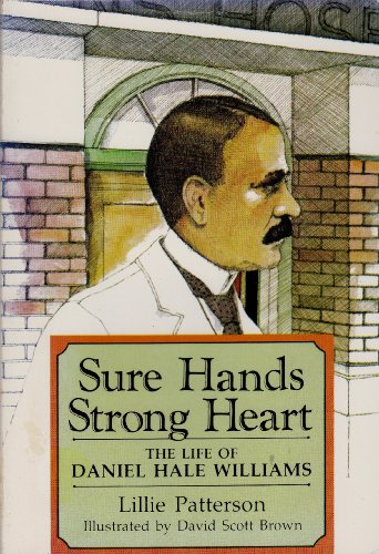 Imagen de archivo de Sure Hands Strong Heart: The Life of Daniel Hale Williams a la venta por ThriftBooks-Phoenix