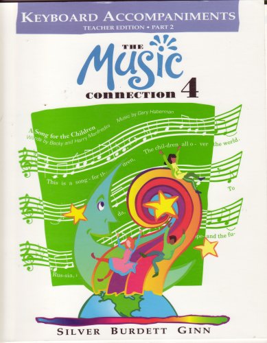 Beispielbild fr The Music Connection, Grade 4: Teacher Keyboard Accompaniments Edition, Part 2 (1995 Copyright) zum Verkauf von ~Bookworksonline~