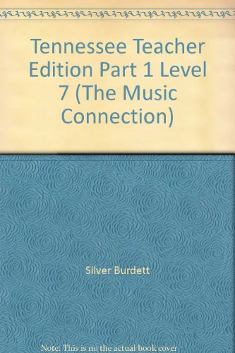 Tennessee Teacher Edition Part 1 Level 7 (The Music Connection) (9780382345159) by Silver Burdett