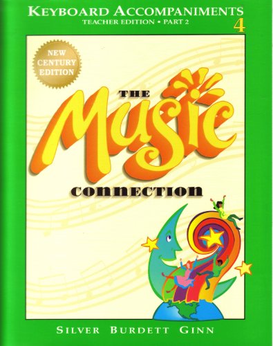 Stock image for The Music Connection, New Century Edition, Grade 4, Part 2: Teacher Keyboard Accompaniments, Part 2 (2000 Copyright) for sale by ~Bookworksonline~