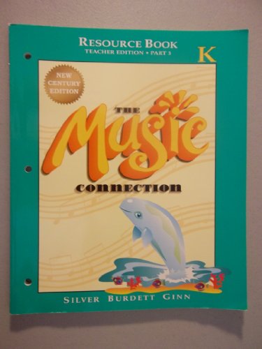 Beispielbild fr The Music Connection, New Century Edition, Grade K, Part 3: Teacher Resource Book (2000 Copyright) zum Verkauf von ~Bookworksonline~