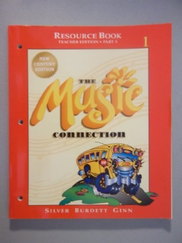 Beispielbild fr The Music Connection, New Century Edition, Grade 1, Part 3: Teacher Resource Book, Part 3 (2000 Copyright) zum Verkauf von ~Bookworksonline~