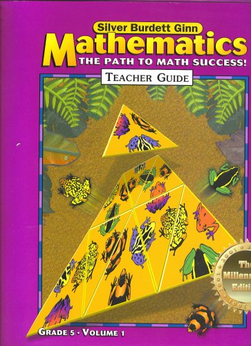 MATHEMATICS The Path To Math Succrss! TEACHER GUIDE GRADE 5 VOLUME 1, MILLENNIUM EDITION 2001 SILVER BURDETT GINN (9780382349140) by Francis M. Fennell