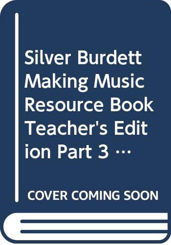 9780382366239: Silver Burdett, Making Music, Resource Book, Teacher's Edition Part 3, Grade 1