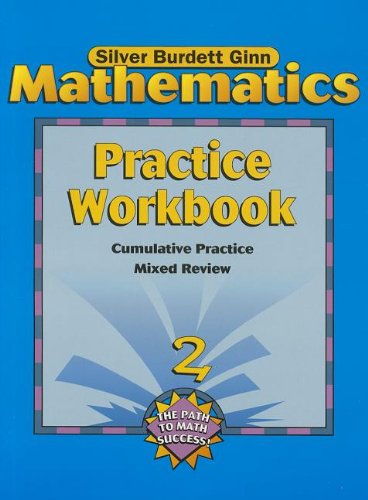 MATHEMATICS Practice Workbook 2 - Cumulative Practice / Mixed Review (9780382372896) by Silver Burdett