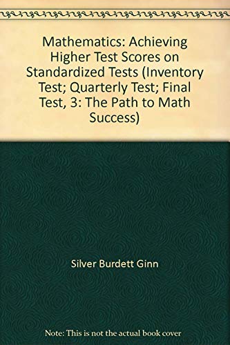Stock image for Mathematics: Achieving Higher Test Scores on Standardized Tests (Inventory Test; Quarterly Test; Final Test, 3: The Path to Math Success) for sale by HPB Inc.