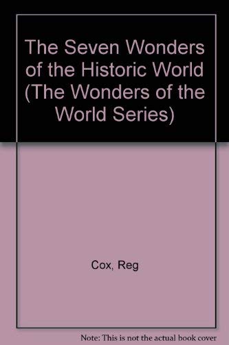 Stock image for The Seven Wonders of the Historic World (The Wonders of the World Series) for sale by SecondSale
