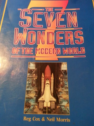 The Seven Wonders of the Modern World (The Wonders of the World Series) (9780382392726) by Cox, Reg; Morris, Neil