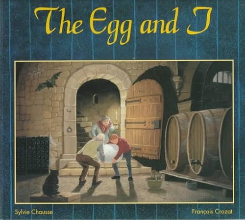 The Egg and I (9780382392863) by Chausse, Sylvie; Crozat, Francois