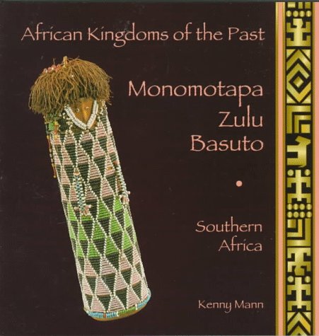 9780382393006: Monomotapa, Zulu, Basuto: Southern Africa (African Kingdoms of the Past)