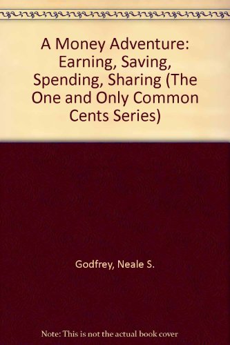 9780382393150: A Money Adventure: Earning, Saving, Spending, Sharing (The One and Only Common Cents Series)