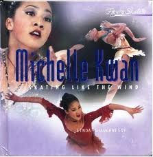 Michelle Kwan: Skating Like the Wind (Figure Skaters)