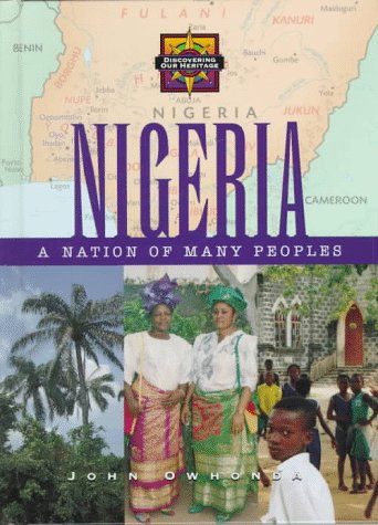 Stock image for Nigeria: A Nation of Many Peoples (Discovering Our Heritage) for sale by Half Price Books Inc.