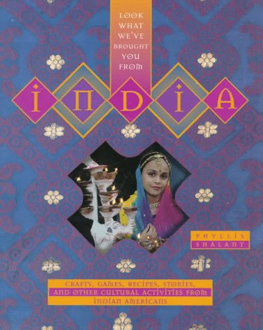 Stock image for Look What We've Brought You from India : Crafts, Games, Recipes, Stories and Other Cultural Activities from Indian Americans for sale by Better World Books