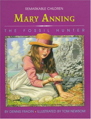 Mary Anning: The Fossil Hunter (Remarkable Children) (9780382394867) by Fradin, Dennis B.