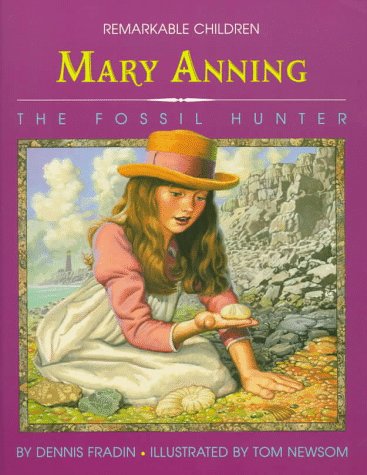 Mary Anning: The Fossil Hunter (Remarkable Children) - Dennis B. Fradin