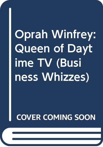 Oprah Winfrey: Queen of Daytime TV (Business Whizzes) (9780382395031) by Weil, Ann