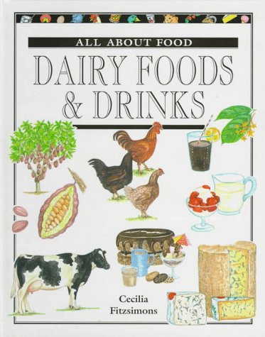 Dairy Foods & Drinks (All About Food Series) (9780382395956) by Fitzsimons, Cecilia