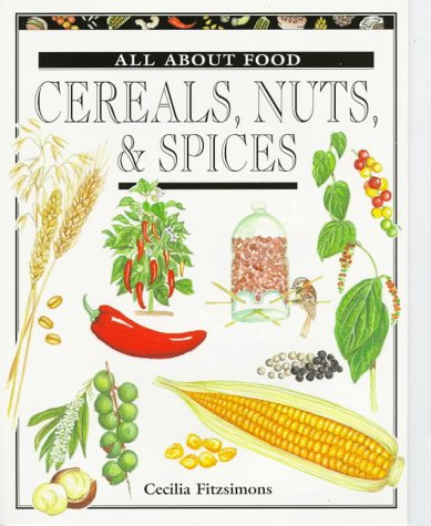9780382395994: Cereals, Nuts, & Spices